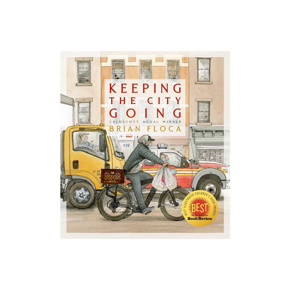 Keeping the City Going - by Brian Floca (Hardcover)