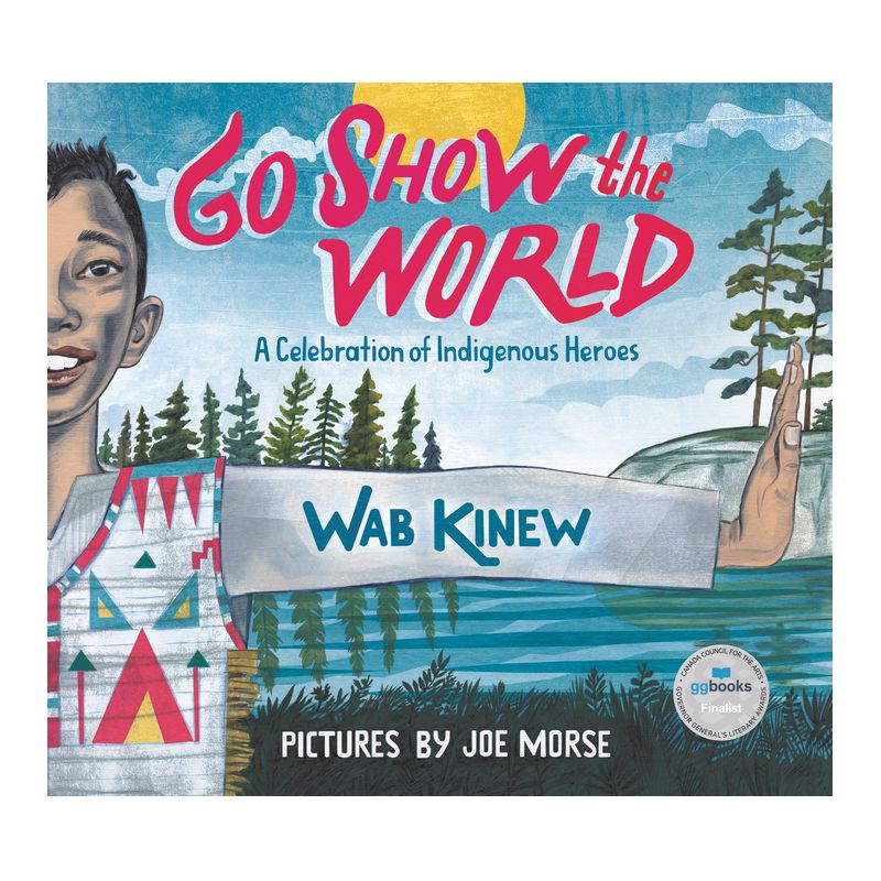 Go Show the World - by  Wab Kinew (Hardcover), 1 of 2
