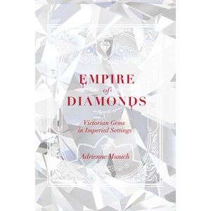 Empire of Diamonds - by  Adrienne Munich (Hardcover) - 1 of 1