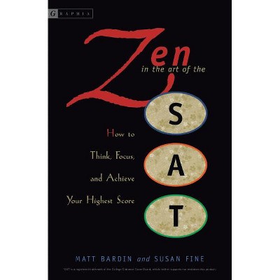Zen in the Art of the SAT - by  Matt Bardin & Susan Fine (Paperback)