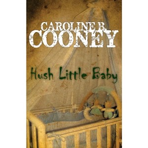 Hush Little Baby - by  Caroline B Cooney (Paperback) - 1 of 1