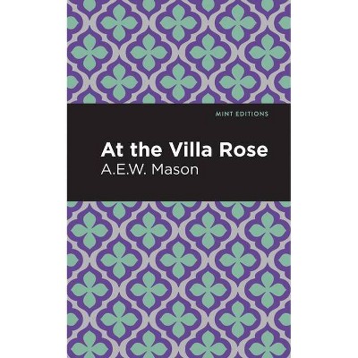 At the Villa Rose - (Mint Editions) by  A E W Mason (Paperback)