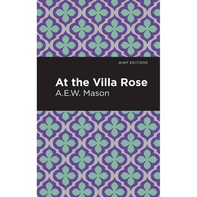 At the Villa Rose - (Mint Editions) by  A E W Mason (Paperback)