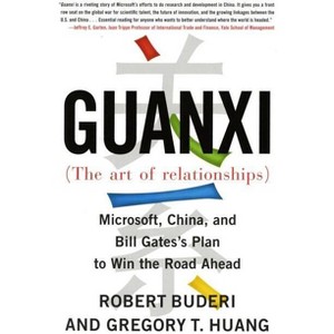 Guanxi (the Art of Relationships) - by  Robert Buderi & Gregory T Huang (Paperback) - 1 of 1