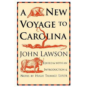 New Voyage to Carolina - by  John Lawson (Paperback)
