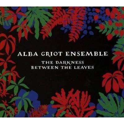 ALBA GRIOT ENSEMBLE - Darkness Between The Leaves (CD)