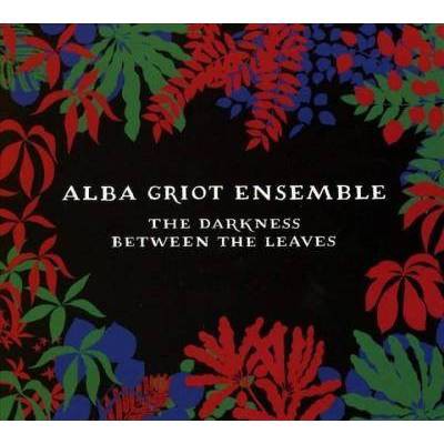 ALBA GRIOT ENSEMBLE - Darkness Between The Leaves (CD)