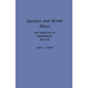 Families and Mental Illness - by  Diane T Marsh (Hardcover) - 1 of 1