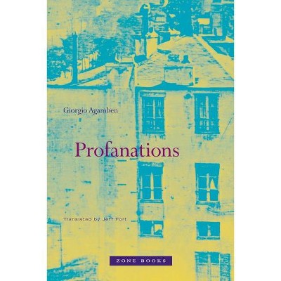 Profanations - (Zone Books) by  Giorgio Agamben (Paperback)