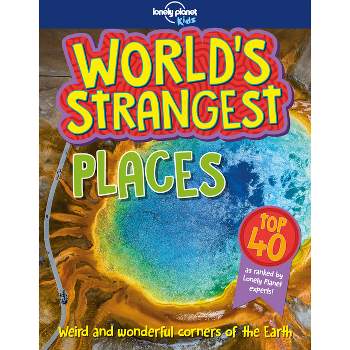 Lonely Planet Kids World's Strangest Places 1 - (Paperback)