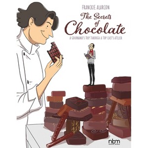 The Secrets of Chocolate - by  Franckie Alarcon (Hardcover) - 1 of 1