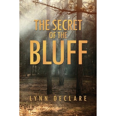 The Secret of the Bluff - by  Lynn Declare (Paperback)