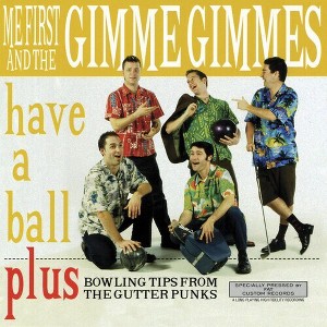 Me First and the Gimme Gimmes - Have A Ball (CD) - 1 of 1