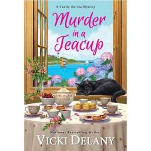 Murder in a Teacup - (Tea by the Sea Mysteries) by  Vicki Delany (Paperback) - 1 of 1