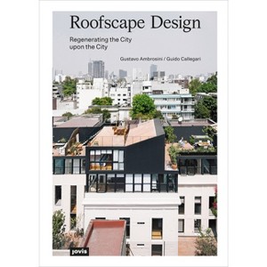 Roofscape Design - by  Gustavo Ambrosini & Guido Callegari (Paperback) - 1 of 1