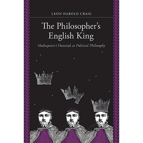The Philosopher's English King - by  Leon Harold Craig (Paperback) - image 1 of 1