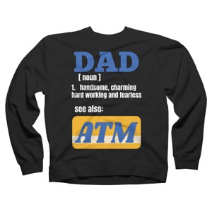 Adult Design By Humans Dad Handsome, Charming, See Also ATM By duron4 Sweatshirt - 1 of 2