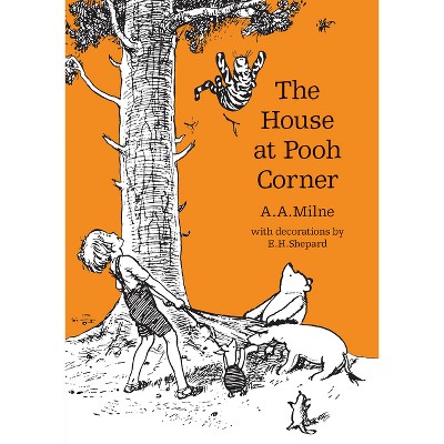 The House at Pooh Corner - (Winnie-The-Pooh - Classic Editions) by A A Milne