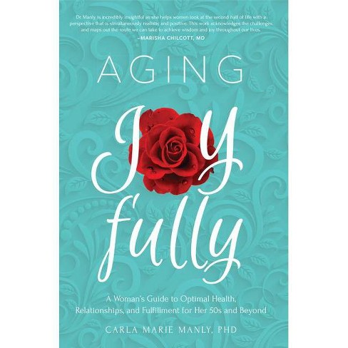 Aging Joyfully - by  Carla Marie Manly (Paperback) - image 1 of 1