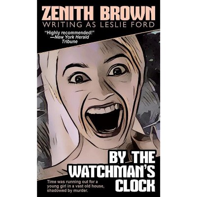 By the Watchman's Clock - by  Zenith Brown & Leslie Ford (Paperback)