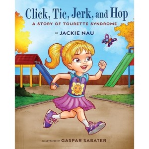 Click, Tic, Jerk, and Hop - by  Jackie Nau (Paperback) - 1 of 1