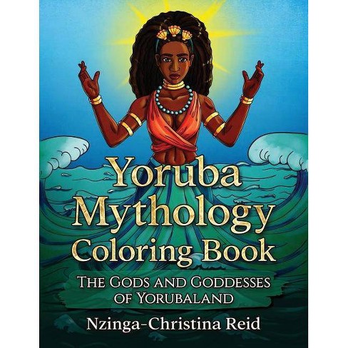 Download Yoruba Mythology Coloring Book By Nzinga Christina Reid Paperback Target