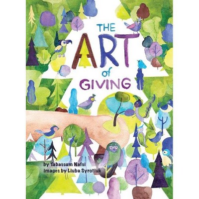 The Art of Giving - by  Tabassum Nafsi (Hardcover)