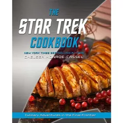 The Star Trek Cookbook - by  Chelsea Monroe-Cassel (Hardcover)