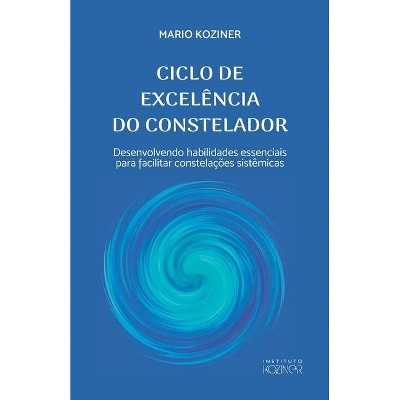 Ciclo de Excelência Do Constelador - by  Mario Koziner (Paperback)