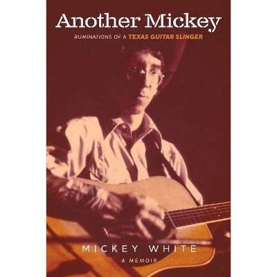 Another Mickey - by  Mickey White (Paperback)