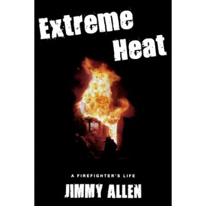 Extreme Heat - by  Jimmy Allen (Paperback) - 1 of 1