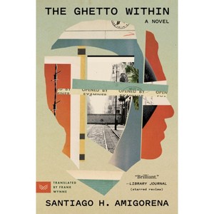 The Ghetto Within - by  Santiago H Amigorena (Paperback) - 1 of 1