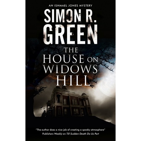 The House on Widows Hill - (Ishmael Jones Mystery) by  Simon R Green (Paperback) - image 1 of 1