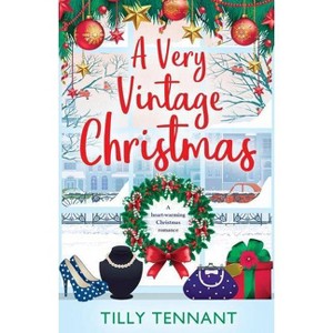 A Very Vintage Christmas - (Unforgettable Christmas) by  Tilly Tennant (Paperback) - 1 of 1
