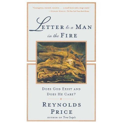 Letter to a Man in the Fire - by  Reynolds Price (Paperback)