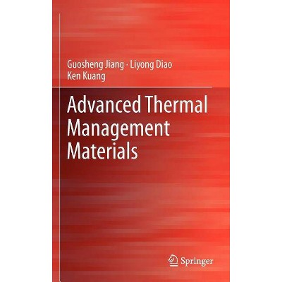 Advanced Thermal Management Materials - by  Guosheng Jiang & Liyong Diao & Ken Kuang (Hardcover)