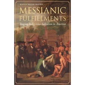 Messianic Fulfillments - by  Hayes Peter Mauro (Hardcover) - 1 of 1