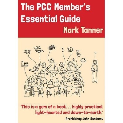 The PCC Members Essential Guide - by  Mark Tanner (Paperback)