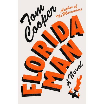 Florida Man - by  Tom Cooper (Hardcover)