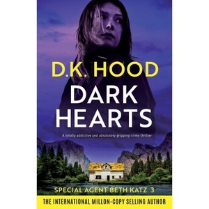 Dark Hearts - (Detective Beth Katz) by  D K Hood (Paperback) - 1 of 1