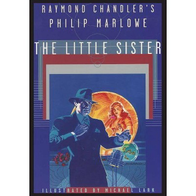 Raymond Chandler's Philip Marlowe, The Little Sister - (Paperback)