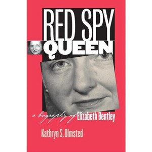 Red Spy Queen - by  Kathryn S Olmsted (Paperback) - 1 of 1