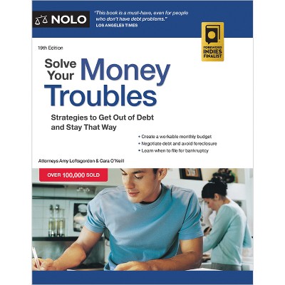 Solve Your Money Troubles - 19th Edition by  Amy Loftsgordon & Cara O'Neill (Paperback)
