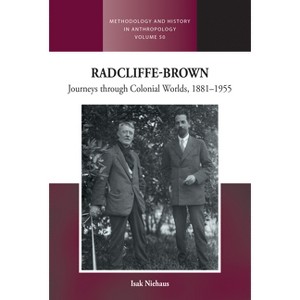 Radcliffe-Brown - (Methodology & History in Anthropology) by  Isak Niehaus (Hardcover) - 1 of 1