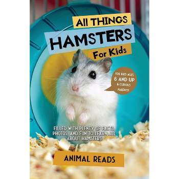 All Things Hamsters For Kids - Large Print by Animal Reads