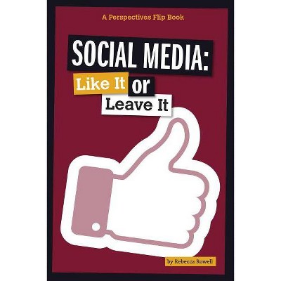 Social Media - (Perspectives Flip Books: Issues) by  Rebecca Rowell (Paperback)