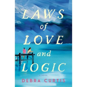 Laws of Love and Logic - (Thousand Voices) by  Debra Curtis (Hardcover) - 1 of 1
