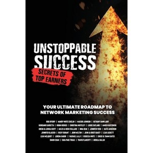 Unstoppable Success. Secrets of Top Earners. Your Ultimate Roadmap to Network Marketing Success - by  Rob Sperry (Paperback) - 1 of 1