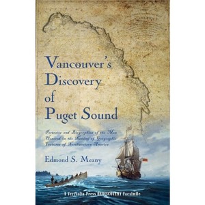 Vancouver's Discovery of Puget Sound - by  Edmond S Meany (Paperback) - 1 of 1