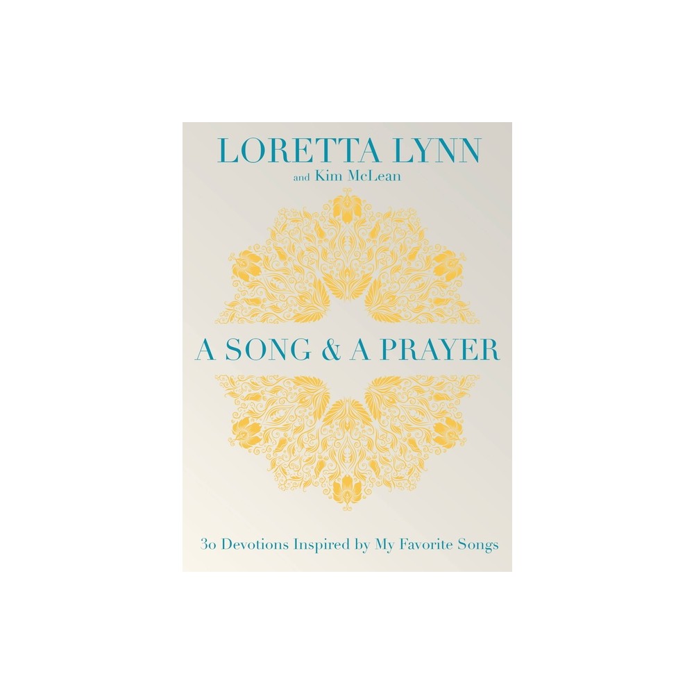 A Song and a Prayer - by Loretta Lynn & Kim McLean (Hardcover)